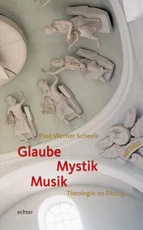 Scheele |  Glaube - Mystik - Musik | Buch |  Sack Fachmedien