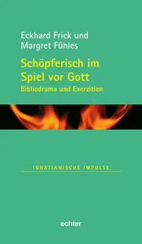 Frick / Fühles |  Schöpferisch im Spiel vor Gott | Buch |  Sack Fachmedien