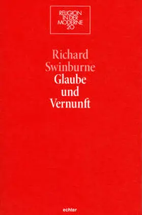 Swinburne |  Glaube und Vernunft | Buch |  Sack Fachmedien