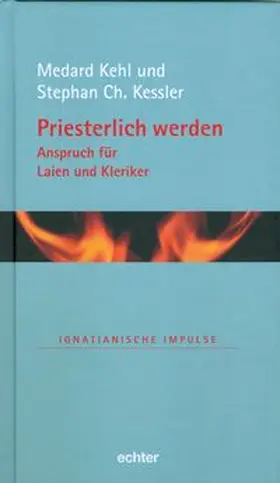 Kehl / Kessler |  Priesterlich werden - Anspruch für Laien und Kleriker | Buch |  Sack Fachmedien