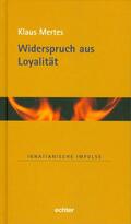 Mertes |  Widerspruch aus Loyalität | eBook | Sack Fachmedien