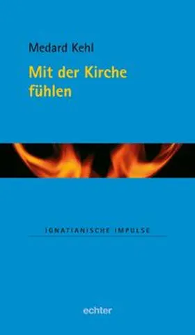 Kehl |  Mit der Kirche fühlen | eBook | Sack Fachmedien