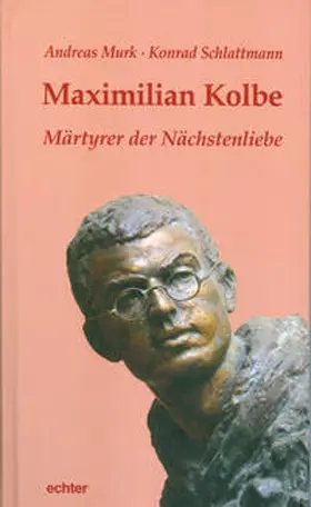 Murk / Schlattmann |  Maximilian Kolbe | Buch |  Sack Fachmedien