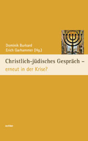 Burkard / Garhammer |  Christlich-jüdisches Gespräch - erneut in der Krise? | Buch |  Sack Fachmedien