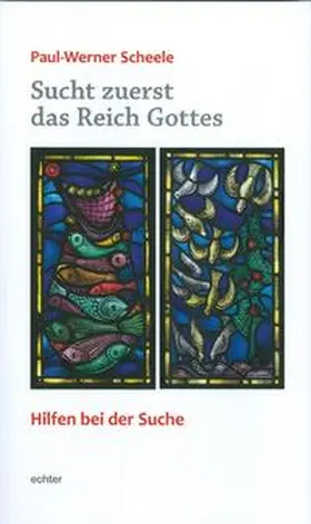 Scheele |  Sucht zuerst das Reich Gottes | Buch |  Sack Fachmedien