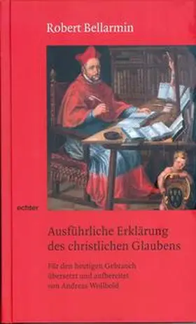 Bellarmin |  Ausführliche Erklärung des christlichen Glaubens | Buch |  Sack Fachmedien