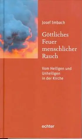 Imbach |  Göttliches Feuer, menschlicher Rauch | Buch |  Sack Fachmedien
