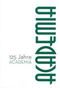 Neumann |  125 Jahre ACADEMIA: 1888-2013 | Buch |  Sack Fachmedien