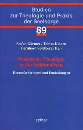Gärtner / Kläden / Spielberg |  Praktische Theologie in der Spätmoderne | Buch |  Sack Fachmedien