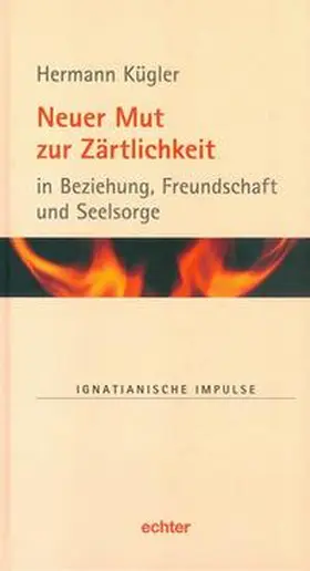 Kügler |  Neuer Mut zur Zärtlichkeit | Buch |  Sack Fachmedien