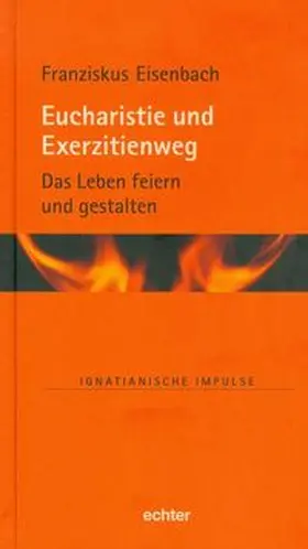 Eisenbach | Eucharistie und Exerzitienweg | Buch | 978-3-429-03844-1 | www.sack.de