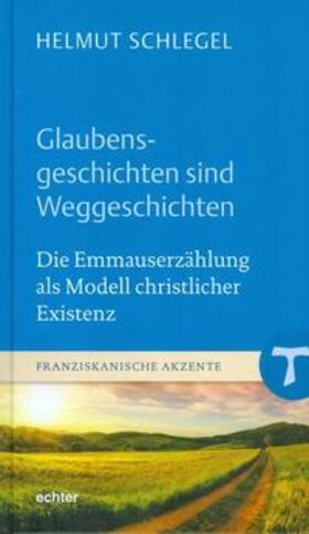 Schlegel | Glaubensgeschichten sind Weggeschichten | Buch | 978-3-429-03986-8 | sack.de