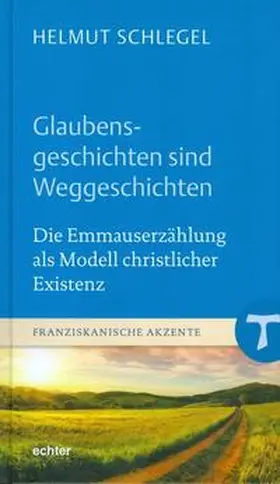 Schlegel | Glaubensgeschichten sind Weggeschichten | Buch | 978-3-429-03986-8 | sack.de