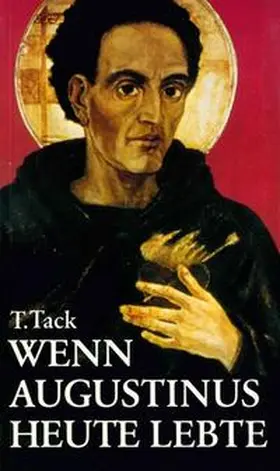 Tack |  Wenn Augustinus heute lebte | Buch |  Sack Fachmedien