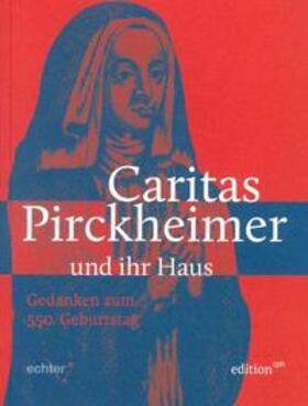 Grillmeyer |  Caritas Pirckheimer - und ihr Haus | Buch |  Sack Fachmedien