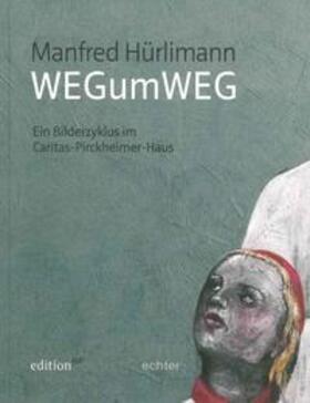 Grillmeyer |  Manfred Hürlimann - WEGumWEG | Buch |  Sack Fachmedien