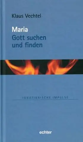 Vechtel |  Maria: Gott suchen und finden | Buch |  Sack Fachmedien