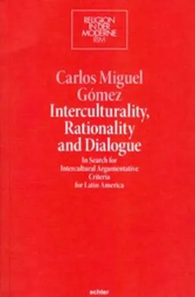 Gómez / Lutz-Bachmann / Sievernich Sj |  Interculturality, Rationality and Dialogue | eBook | Sack Fachmedien