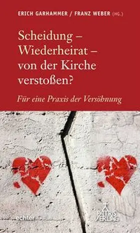 Garhammer / Weber |  Scheidung - Wiederheirat - von der Kirche verstoßen? | eBook | Sack Fachmedien
