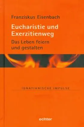 Eisenbach |  Eucharistie und Exerzitienweg | eBook | Sack Fachmedien