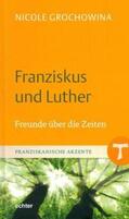 Grochowina |  Franziskus und Luther | eBook | Sack Fachmedien