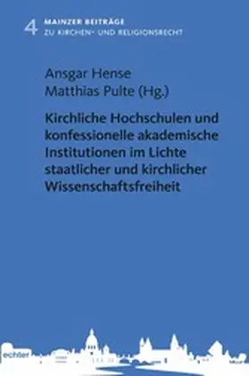 Hanse / Pulte |  Kirchliche Hochschulen und konfessionelle akademische Institutionen im Lichte staatlicher und kirchlicher Wissenschaftsfreiheit | eBook | Sack Fachmedien