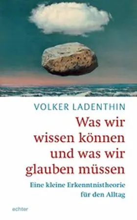 Ladenthin |  Was wir wissen könne und was wir glauben müssen | eBook | Sack Fachmedien