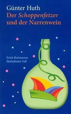 Huth | Der Schoppenfetzer und der Narrenwein | E-Book | www.sack.de