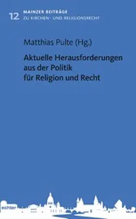 Pulte |  Aktuelle Herausforderungen aus der Politik für Religion und Recht | eBook | Sack Fachmedien