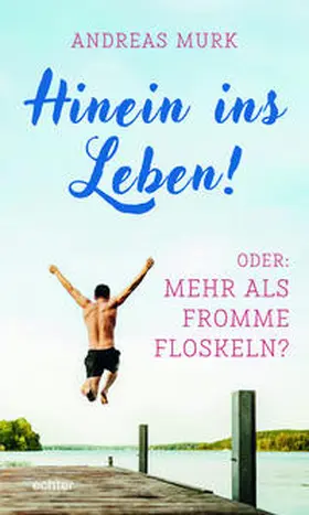 Murk |  Hinein ins Leben! | Buch |  Sack Fachmedien