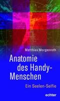Morgenroth |  Anatomie des Handy-Menschen | Buch |  Sack Fachmedien