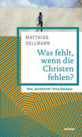 Sellmann |  Was fehlt, wenn die Christen fehlen? | Buch |  Sack Fachmedien