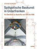 Bürger |  Spätgotische Baukunst in Unterfranken | Buch |  Sack Fachmedien