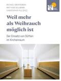 Swiatkowski / Sellmann / Pilz |  Weil mehr als Weihrauch möglich ist - Duftmarketing im Kirchenraum | Buch |  Sack Fachmedien