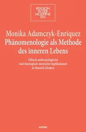 Adamczyk-Enriquez |  Phänomenologie als Methode des inneren Lebens | Buch |  Sack Fachmedien