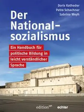 Katheder / Schachner / Weyh |  Der Nationalsozialismus | Buch |  Sack Fachmedien