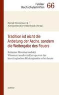 Dennemarck / Sorbello Staub |  "Tradition ist nicht die Anbetung der Asche, sondern die Weitergabe des Feuers" | Buch |  Sack Fachmedien