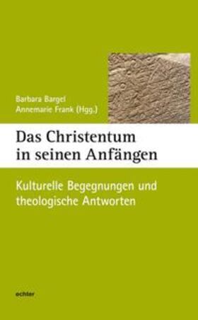 Bargel / Frank | Das Christentum in seinen Anfängen | Buch | 978-3-429-05809-8 | sack.de