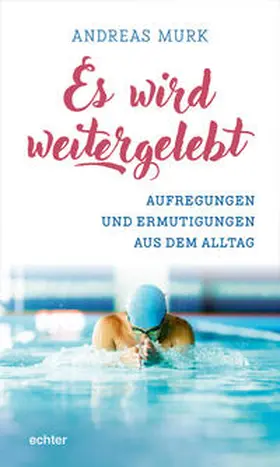 Murk |  Es wird weitergelebt! | Buch |  Sack Fachmedien