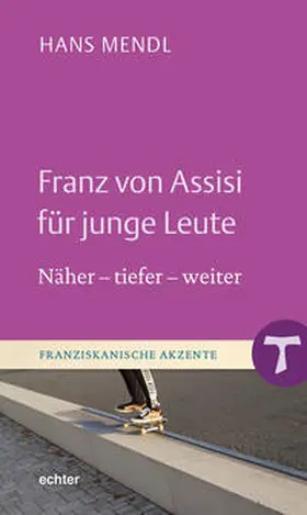 Mendl |  Franz von Assisi für junge Leute | Buch |  Sack Fachmedien