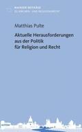 Pulte |  Aktuelle Herausforderungen aus der Politik für Religion und Recht | Buch |  Sack Fachmedien
