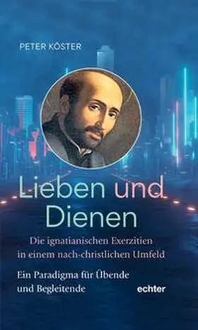 Köster |  Lieben und Dienen | Buch |  Sack Fachmedien