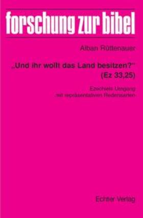 Rüttenauer / Fischer / Söding | "Und ihr wollt das Land besitzen?" (Ez 33,25) | E-Book | sack.de