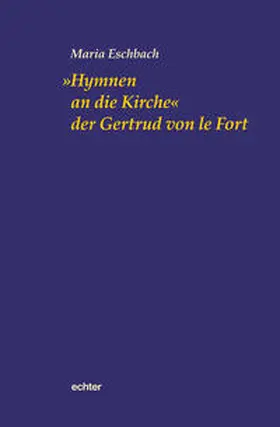 Eschbach |  "Hymnen an die Kirche" der Gertrud von le Fort | eBook | Sack Fachmedien