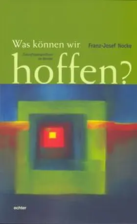 Nocke |  Was können wir hoffen? | eBook | Sack Fachmedien