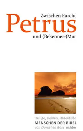 Boss |  Zwischen Furcht und (Bekenner-)Mut: Petrus | eBook | Sack Fachmedien