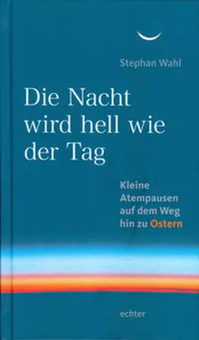 Wahl |  Die Nacht wird hell wie der Tag | eBook | Sack Fachmedien