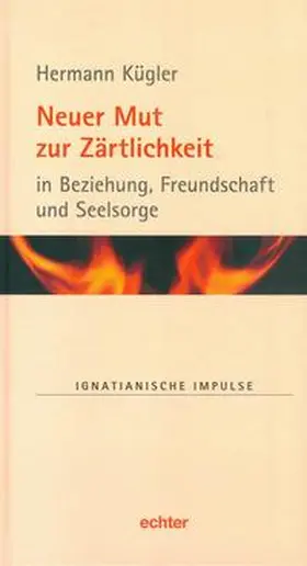 Kügler |  Neuer Mut zur Zärtlichkeit | eBook | Sack Fachmedien