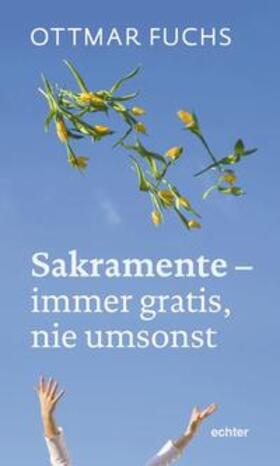 Fuchs | Sakramente - immer gratis, nie umsonst | E-Book | sack.de