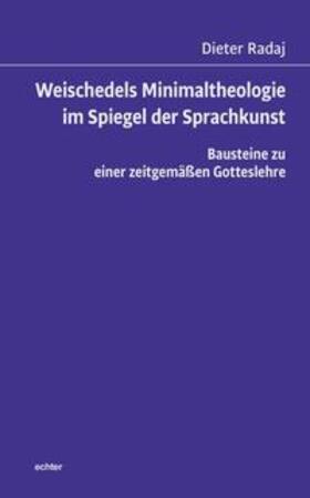 Radaj |  Weischedels Minimaltheologie im Spiegel der Sprachkunst | eBook | Sack Fachmedien